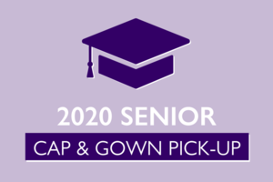 2020 Senior Cap & Gown Pick-Up