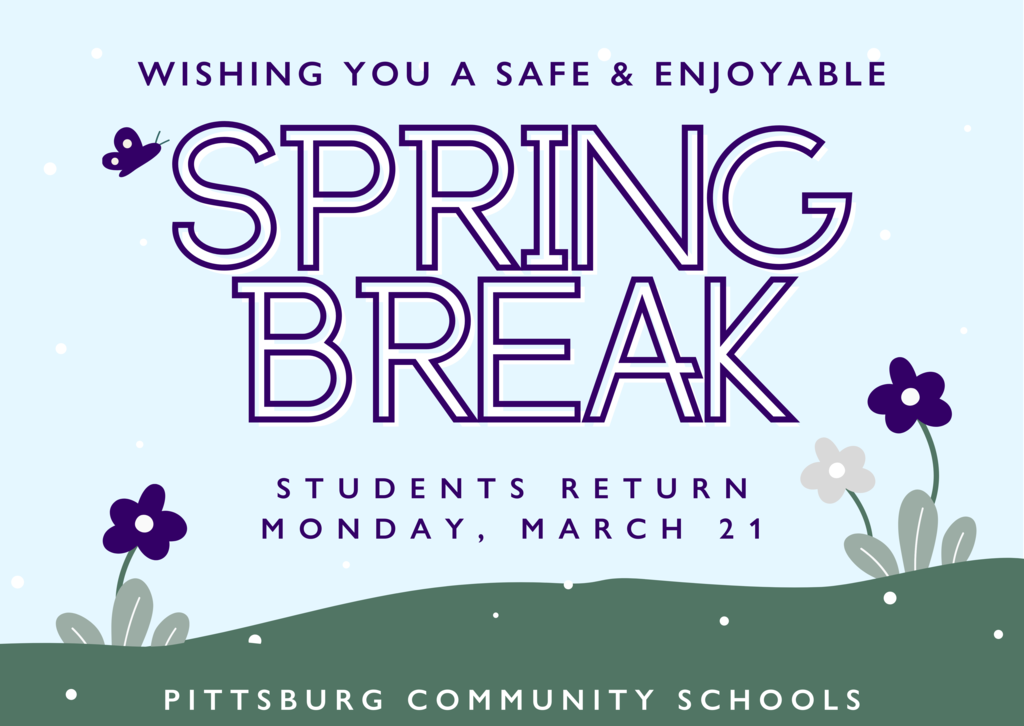Wishing you a safe and enjoyable Spring Break! Students return Monday, March 21