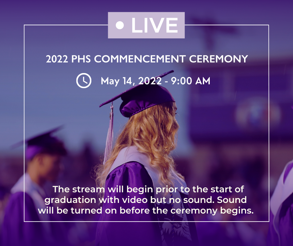 Live Stream 2022 PHS Commencement Ceremony May 14 2022 9:00 AM